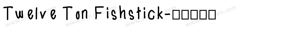 Twelve Ton Fishstick字体转换